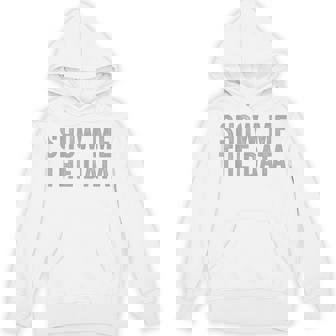 Show Me The Data Perfect Mathematical Statics Shirt Unisex Hoodie - Monsterry