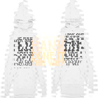 Vintage Are You Sure Hank Done It This Way Hoodie - Monsterry