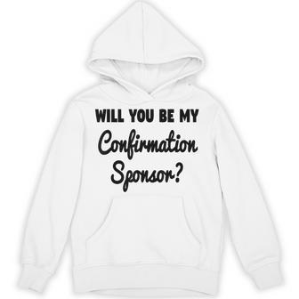 Will You Be My Confirmation Sponsor Proposal Unisex Hoodie - Monsterry UK