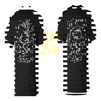 We Still Do 25 Years Couple 25th Wedding Anniversary T-Shirt - Monsterry