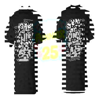 25Th Birthday What's Funnier Than 24 It's 25 Old Party Quote T-Shirt | Seseable CA