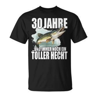 30 Jahre Und Noch Ein Toller Hecht Angler Birthday T-Shirt - Geschenkecke