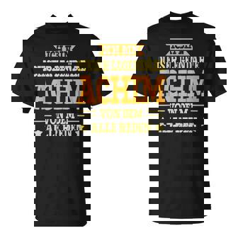 Achim Lustigesorname Namen Spruch Achim T-Shirt - Geschenkecke
