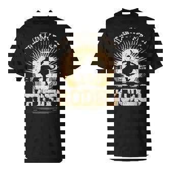 This Aint My First Rodeo Bronc Riding Bucking Horse Cowboy T-Shirt - Monsterry