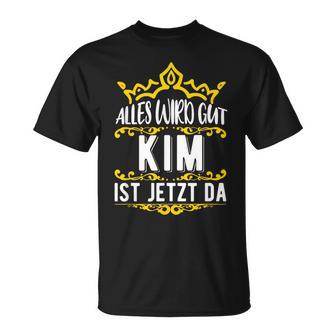 Alles Wird Gut Kim Ist Jetzt Da Alles Wird Gut Alles Wird Gut T-Shirt - Geschenkecke