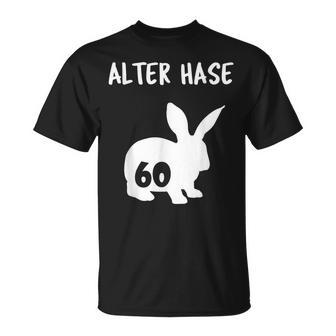 Alter Hase 60 Years And Round Birthday T-Shirt - Geschenkecke