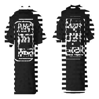 Always Plan Ahead T-Shirt - Monsterry