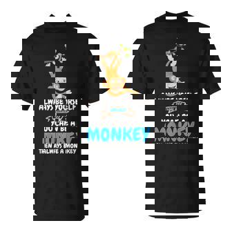 Always Be Yourself Unless You Can Be A Monkey T-Shirt - Monsterry