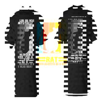 Always Be Yourself Unless You Can Be A Rat Pet Owner T-Shirt - Monsterry