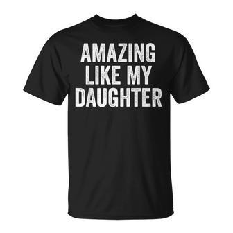 Amazing Like My Daughter Fathers Day Dad T-Shirt - Geschenkecke