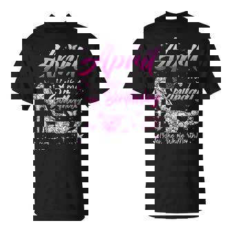 April Is My Birthday Queen The Whole Month Girl T-Shirt - Thegiftio UK