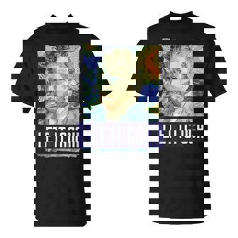 Artiste Humoristique Let It Goghincentan Gogh T-Shirt - Cadeauxyz