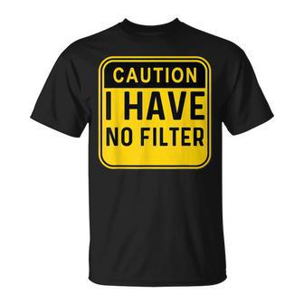Attention Je N'ai Pas De Filtre Drôle Disant Sarcastique T-Shirt - Cadeauxyz