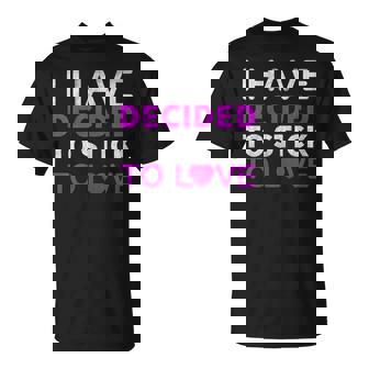 Avec Citation Inspirante I Have Decided To Stick To Love T-Shirt - Cadeauxyz
