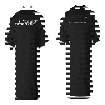 Bacon Addict Meme T-Shirt - Monsterry