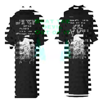 Beat The Devil Out Of It Art Paint Trees Mountains T-Shirt - Monsterry