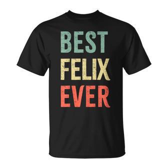 Best Felix Ever First Name T-Shirt - Geschenkecke