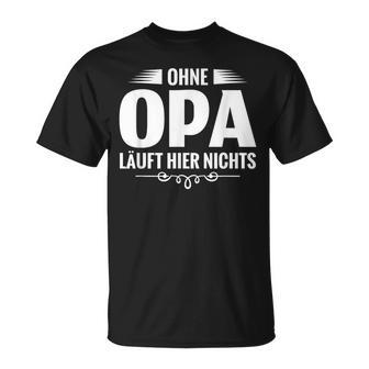 Bester Opa Der Welt Ohne Opa Laufhier Nicht T-Shirt - Geschenkecke