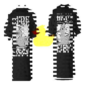 Big Duck Energy Rubber Ducky Duck Lover T-Shirt - Monsterry