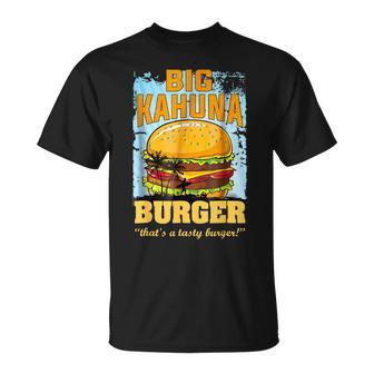 Big Kahuna Burger That's A Tasty Burger T-Shirt - Geschenkecke