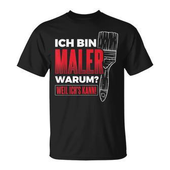 Bin Maler Weil Ich's Kann Lackier Craftsman Painter T-Shirt - Geschenkecke