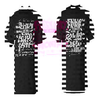 Birthday Quotes And Birthday February Is My Birthday Month Yep The Whole Month -Adults Small T-Shirt - Monsterry