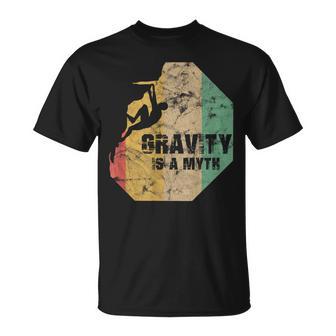 Bouldering Climbing Fun Gravity Is A Myth T-Shirt - Geschenkecke