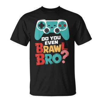 Brawl Bro Divertido Regalo Paraideojuegos Para Adolescentes Y Adultos Camiseta unisex - Regaloses