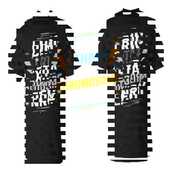 I Bring That Extra Chromosome Down Syndrome Awareness T-Shirt | Seseable CA