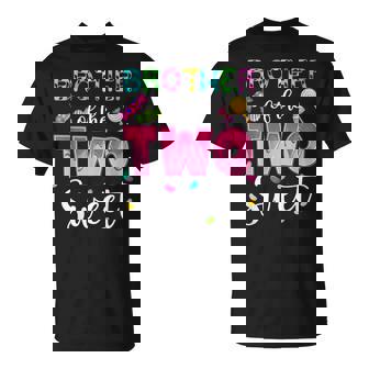 Brother Of The Two Sweet Sweetie Girl 2nd Bday Candy Theme T-Shirt - Monsterry