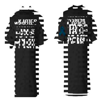 My Brother's Fight Is My Fight Prostate Cancer Awareness T-Shirt - Monsterry