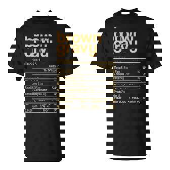 Brown Gravy Nutrition Facts Thanksgiving Christmas T-Shirt - Monsterry