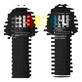 Bruh Definition Bruh Noun Sarcastic Quotes Trend T-Shirt - Thegiftio UK