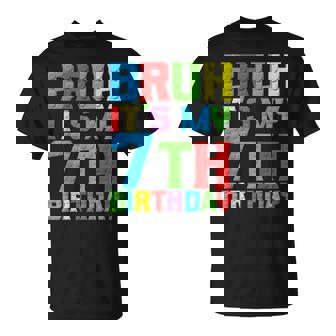Bruh Its My Birthday 7 Year Master Builder 7Th Birthday Boy T-Shirt - Seseable