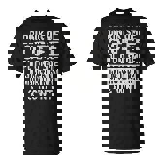 Buvez Un Peu De Café Mettez Un Peu De Gangster Rap Et Possédez-Le T-Shirt - Cadeauxyz