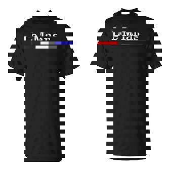 Cadeauille Le Mans Souvenir Le Mans Camiseta unisex - Regaloses