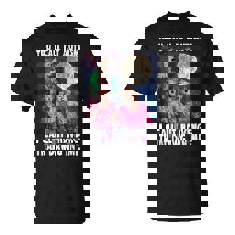 You Call It Autism I Call It Having That Dawg In Me Grandma T-Shirt - Monsterry
