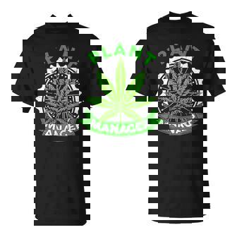 Cannabis Marijuana Weed Plant Manager Smoke Stoner 420 T-Shirt - Monsterry