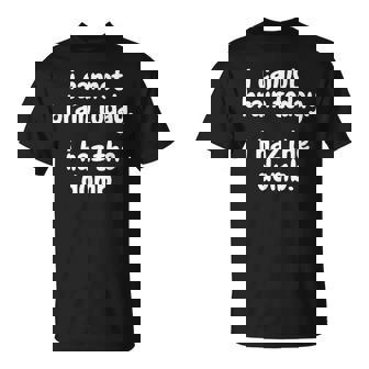 I Cannot Brain Today I Haz The Dumb Meme T-Shirt - Monsterry