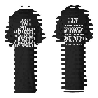 I Can't My Daughter Has Soccer T Shirt Retro Distressed T-Shirt - Monsterry