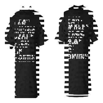 I Can't My Kid Has Practice A Game Standard Shirt T-Shirt - Monsterry
