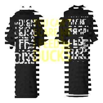 You Can't Scare Me I Feed Ducks Funny Tank Top T-Shirt - Monsterry