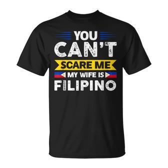 You Can't Scare Me My Wife Is Filipino Filipian Flag T-Shirt - Geschenkecke