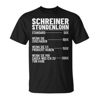 Carpentermeister Wood Mechanic Carpenters Hourly Wage T-Shirt - Geschenkecke