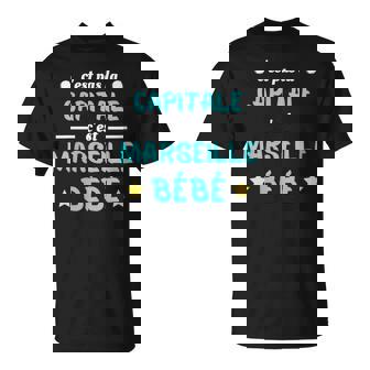 C'est Pas La Capitale C'est Marseille Bébé Cadeau Humour T-Shirt - Cadeauxyz