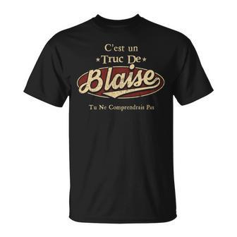 C'est Un Blaise Truc De Tu Ne Comprendrais Pas Blaise Nom T-Shirt - Cadeauxyz