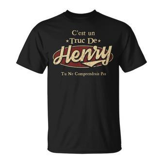 C'est Un Henry Truc De Tu Ne Comprendrais Pas Henry Nom T-Shirt - Cadeauxyz