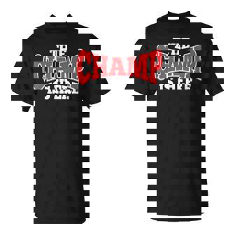 The Champ Is Here Sport Martial Arts Motivational Gym T-Shirt - Monsterry