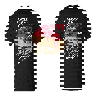 Cheesecake Day You Want A Piece Of Me Cheese Cake T-Shirt - Monsterry