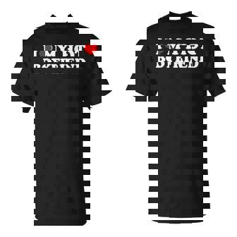 Chemise I Love My Hot Boyfriend I Heart My Hot Boyfriend T-Shirt - Cadeauxyz